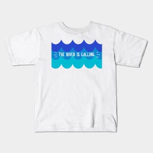 The River is Calling Kids T-Shirt